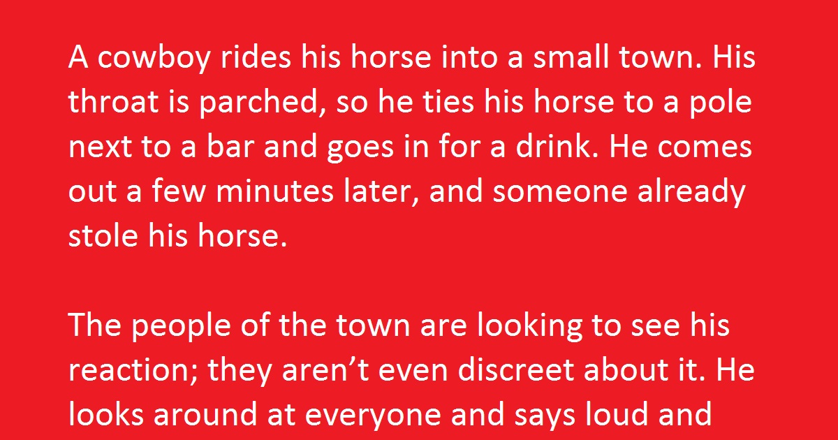 Cowboy Has The Funniest Response When His Horse Is Stolen